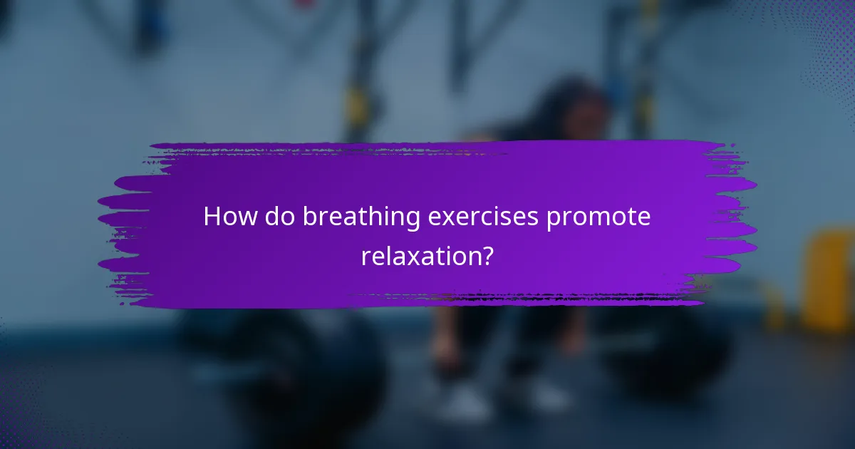 How do breathing exercises promote relaxation?