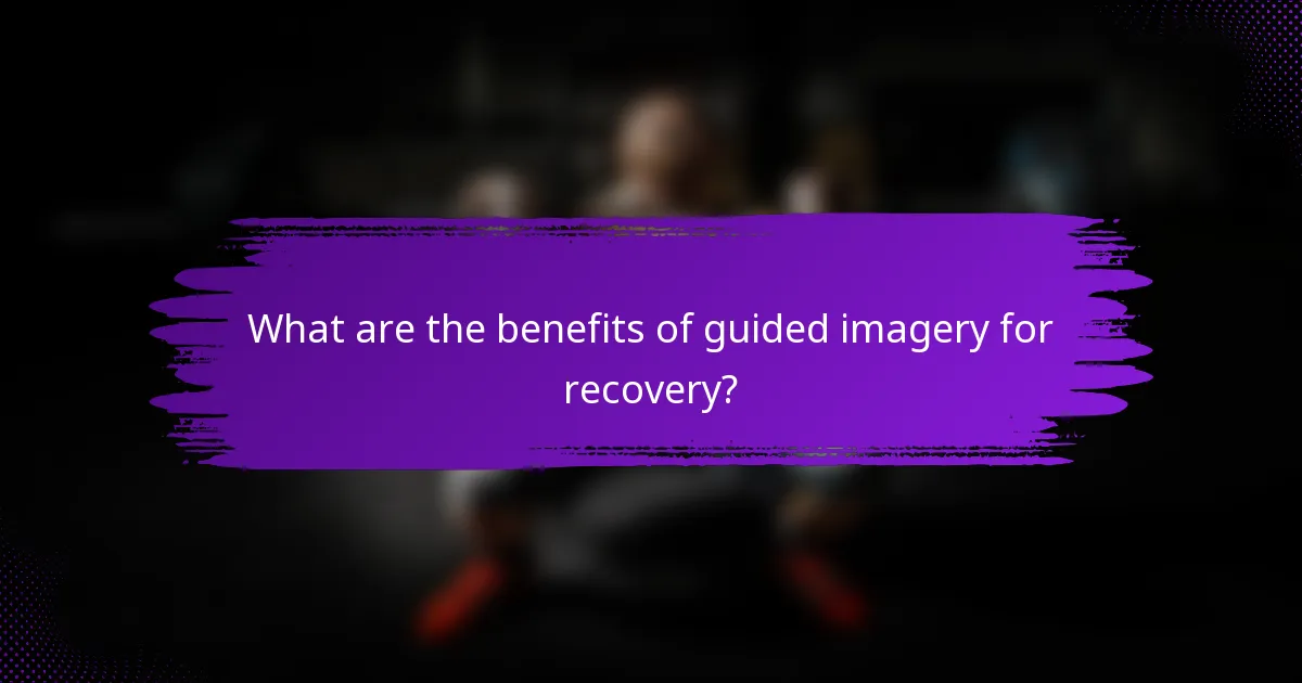 What are the benefits of guided imagery for recovery?