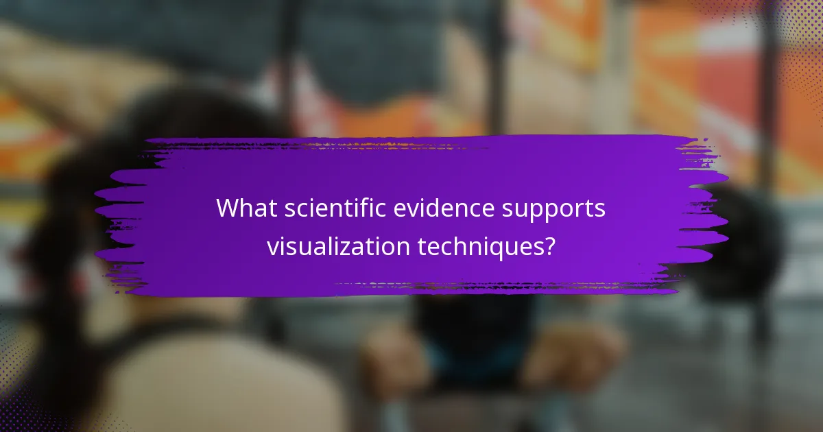 What scientific evidence supports visualization techniques?