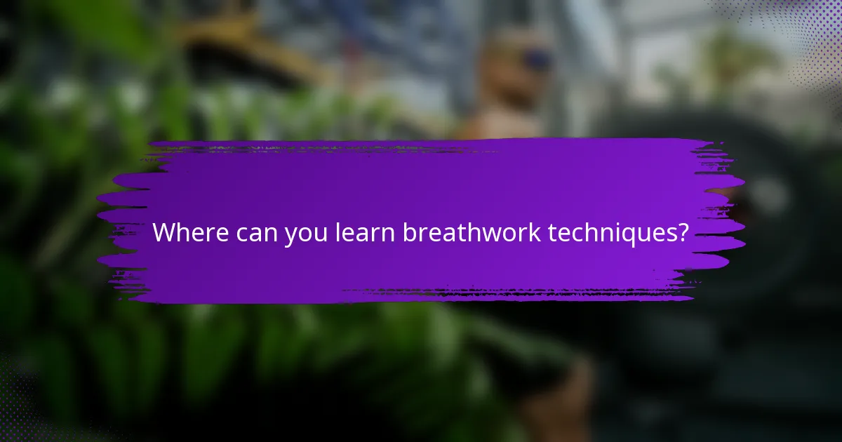 Where can you learn breathwork techniques?