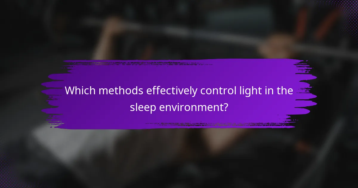 Which methods effectively control light in the sleep environment?