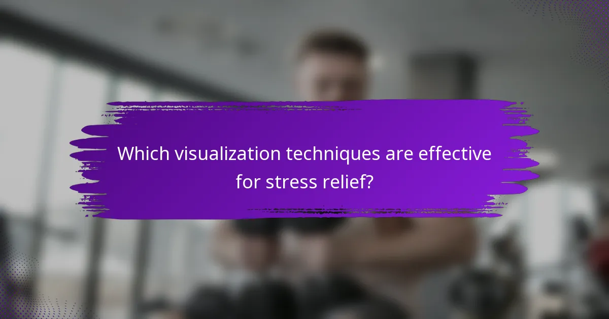 Which visualization techniques are effective for stress relief?